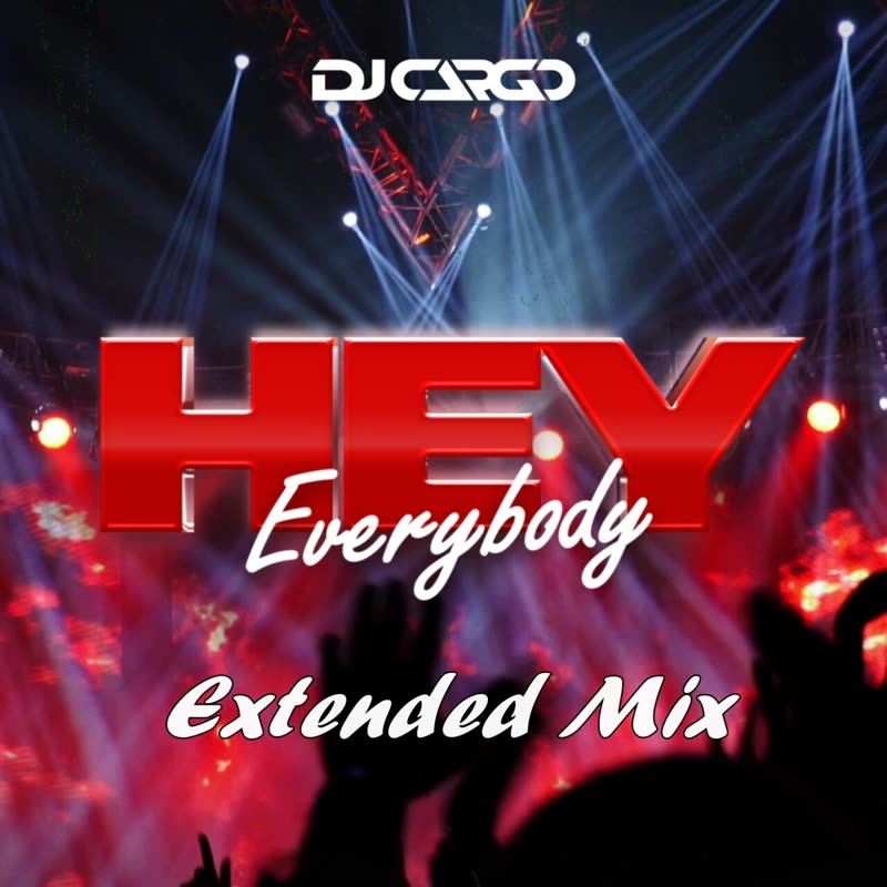 DJ Cargo - Hey Everybody (Extended Mix)