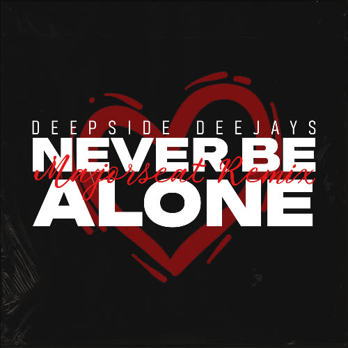 Deepside Deejays - Never Be Alone (Majorseat Remix)